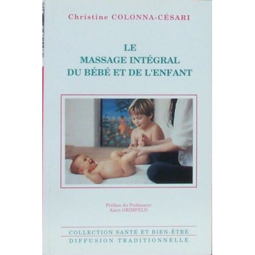 Massage Intégral Du Bébé Et De L'enfant