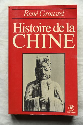 René Grousset, Histoire De La Chine Classique, Marabout, 1980