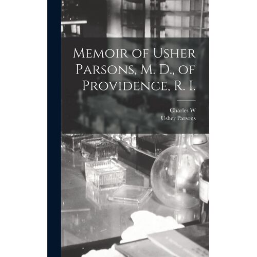Memoir Of Usher Parsons, M. D., Of Providence, R. I.