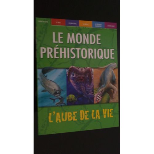Le Monde Préhistorique : L'aube De La Vie