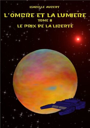 L'ombre Et La Lumière Tome 2 : Le Prix De La Liberté