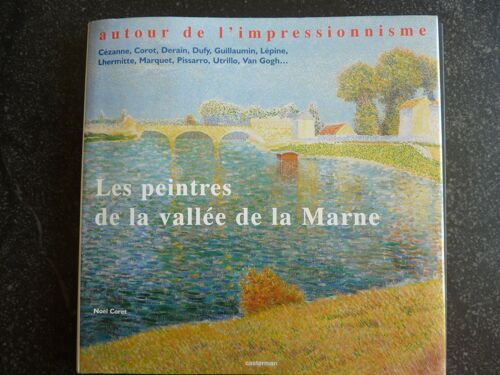 Les Peintres De La Vallée De La Marne - Autour De L'impressionnisme