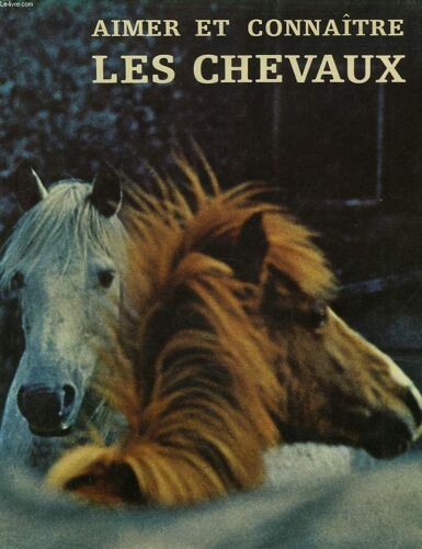 Aimer Et Connaitre Les Chevaux