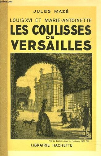 Louis Xvi Et Marie-Antoinette. Les Coulisses De Versailles.