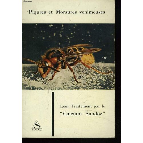 Piqures Et Morsures Venimeuses. Leur Traitement Par Le Calcium-Sandoz