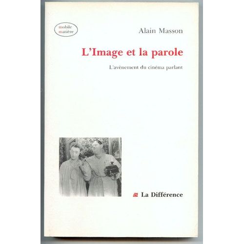 L'image Et La Parole : L'avènement Du Cinéma Parlant