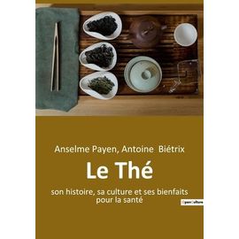 Le Thé - Son Histoire, Sa Culture Et Ses Bienfaits Pour La Santé