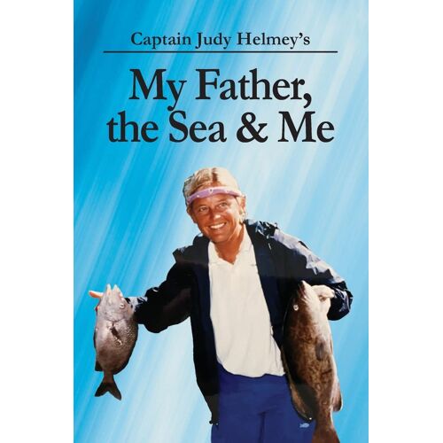 My Father, The Sea & Me