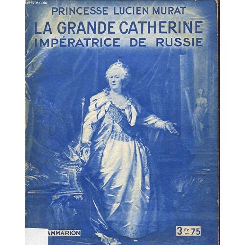 La Grande Catherine Imperatrice De Russie