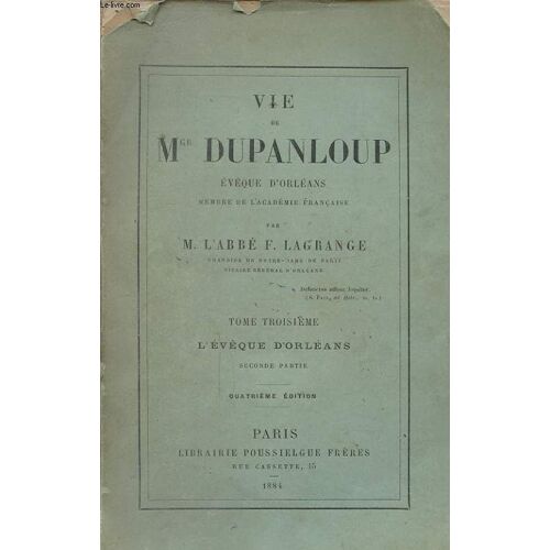 Vie De Mgr Dupanloup Eveque D Orleans Tome Troisieme L Eveque D Orleans Seconde Partie