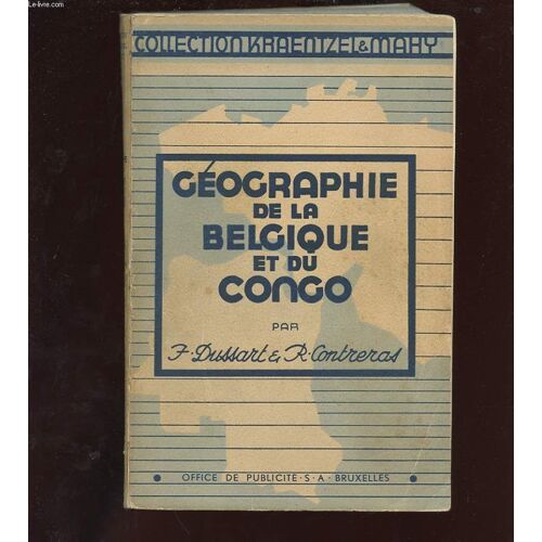 Geographie De La Belgique Et Du Congo A L'usage De L'enseignement Moyen Du Degre Superieur Et De L'enseignement Normal. Onzieme Edition