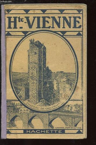 Haute-Vienne. Nature Du Sol Et Population. Agriculture, Mines, Industrie. Communications Et Commerce. Histoire, Art, Archeologie. Tourisme