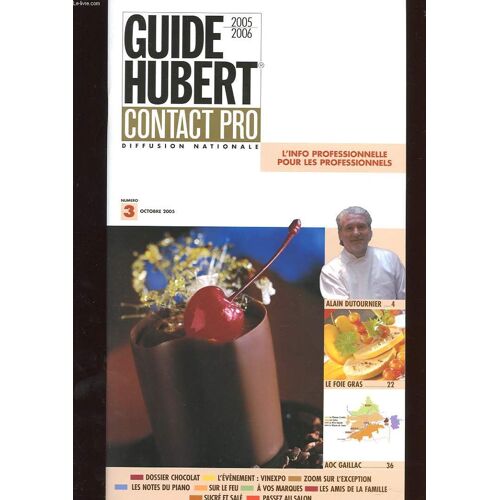 Guide Hubert. Contact Pro. N°3 Octobre 2005. Dossiers Chocolat. L'evenement: Vinexpo. Zoom Sur L'exposition. Les Notes Du Piano...
