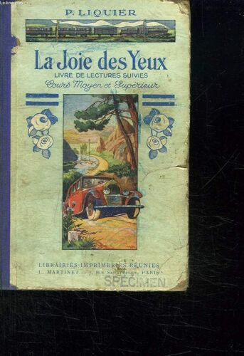 La Joie Des Yeux. Livre De Lectures Suivies. Cours Moyen Et Superieur Et Classe De 7e Des Lycees Et Colleges.