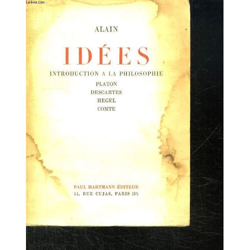 Idees. Introduction A La Philosophie Platon, Descartes, Hegel, Comte.
