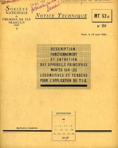 Notice Technique, Mt 52c, N° 20, Avril 1953, Description, Fonctionnement Et Entretien Des Appareils Principaux Montes Sur Les Locomotives Et Tenders Pour L'application Du T.I.A.