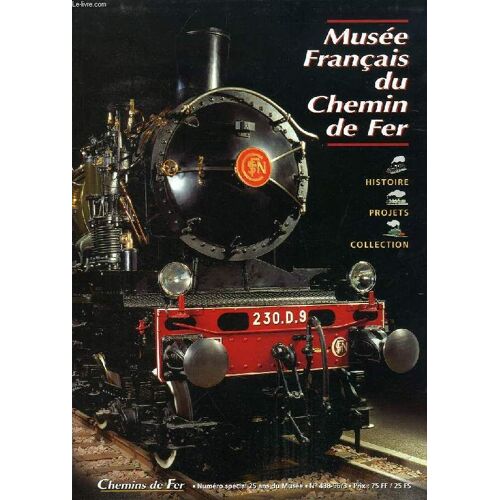 Musee Francais Du Chemin De Fer, N° 438, Aout 1996, Special 25 Ans Du Musee