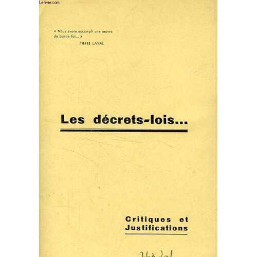 Les Decrets-Lois..., Critiques Et Justifications
