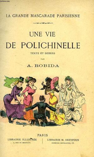 La Grande Mascarade Parisienne, Une Vie De Polichinelle