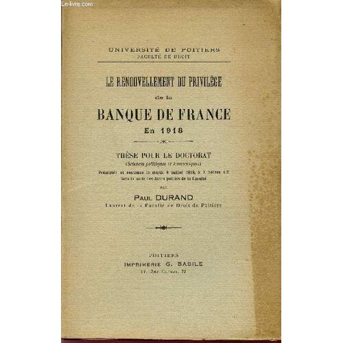 Le Renouvellement Du Privilege De La Banque De France En 1918 - These Pour Le Doctorat (Sciences Politiques Et Economiques).