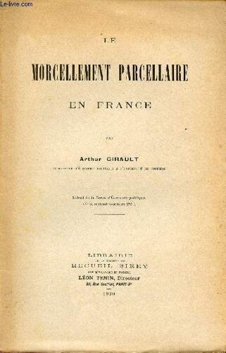 Le Morcellement Parcellaire En France / Extrait De La Revue D'economie Politique - N°5 - Septembre-Octobre 1920.