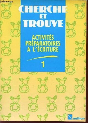 Cherche Et Trouve / Exercices Graphiques D'attention / Activites Preparatoires A L'ecriture / Cahier N°1 / Sepecimen Hors Commerce - Pour L'inforamtion Des Enseignants.