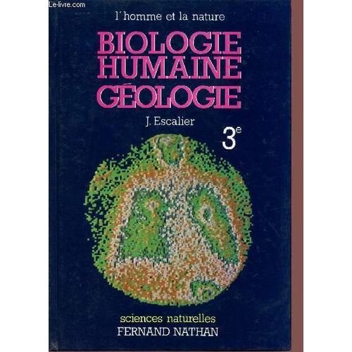 Biologie Humaine - Geologie / Classe De 3è / L'homme Et La Nature.