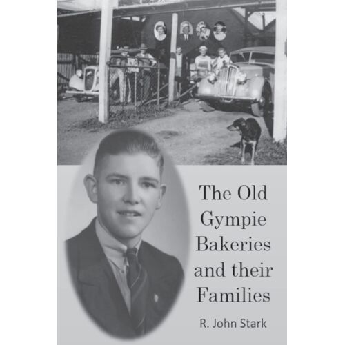 The Old Gympie Bakeries And Their Families