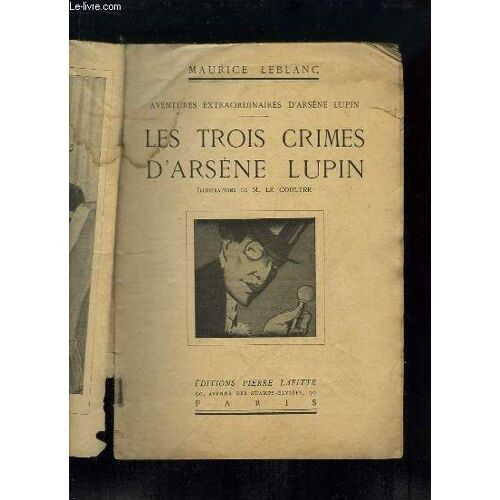 Les Trois Crimes D'arsène Lupin. Aventures Extraordinaires D'arsène Lupin.