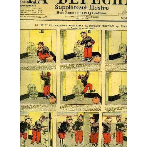 La Dépêche, Supplément Illustré N°47 - 11ème Année : Où Bouchut Est Nommé Caporal, Par Charly - Sacré Pintade, Va ! Par Blondeau - La Guérison Du Père Tatzy, Par Alex ...