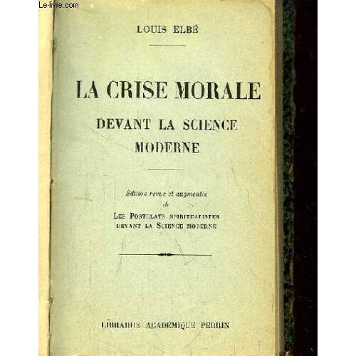 La Crise Morale Devant La Science Moderne.