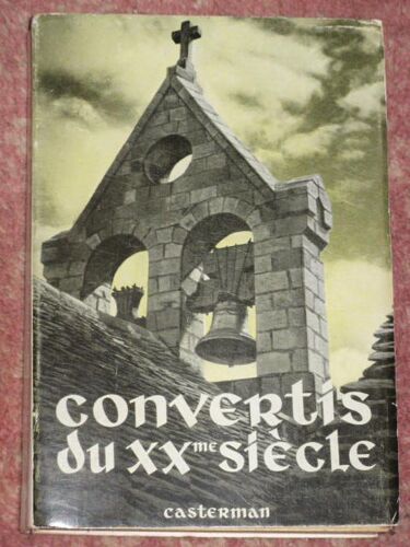 Convertis Du Xxe Siecle. 1er Volume