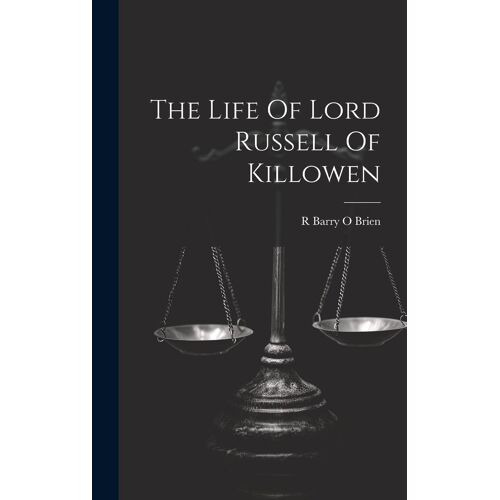 The Life Of Lord Russell Of Killowen