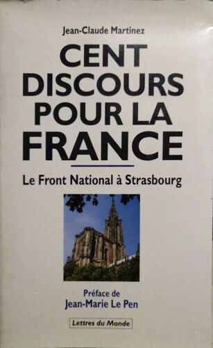Cent Discours Pour La France: Le Front National A Strasbourg