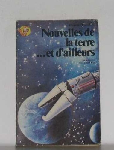 Nouvelles De La Terre.  .  Et D'ailleurs