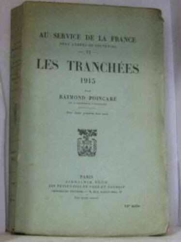 Au Service De La France Neuf Années De Souvenirs Tome Vi Les Tranchées 1915
