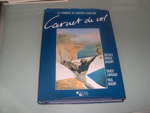 Carnet De Vol - Les Pionniers De L'aviation Azuréenne