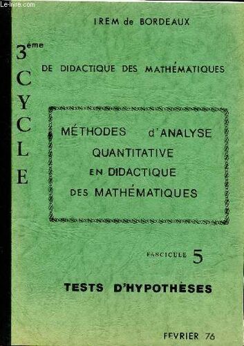Méthodes D Analyse Quantitative En Didactique Des Mathématiques 3è Cycle De Didactique Des Mathématiques Fascicule 5 Test D Hypothèses Février 76