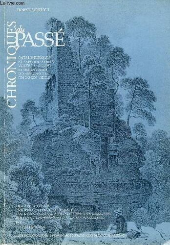 Chroniques Du Passé - Faits Historiques Et Anecdotes De La Vallée De La Sauer Et Des Environs Des Origines À La Fin Du Xixe Siècle.