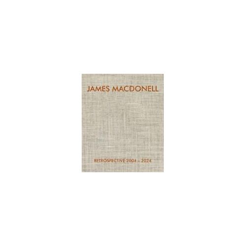 James Macdonell Retrospective 2004-2024