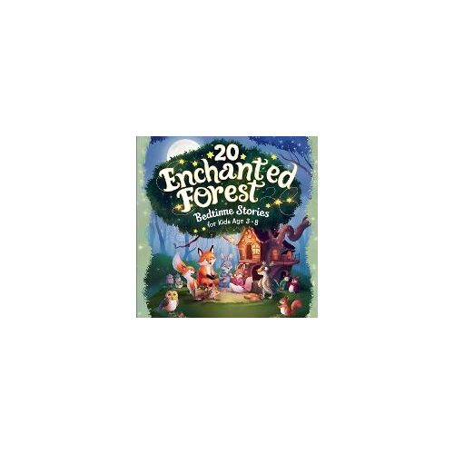 20 Enchanted Forest Bedtime Stories For Kids Age 3 - 8