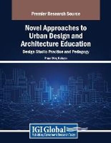 Novel Approaches To Urban Design And Architecture Education