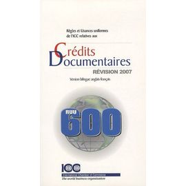 Règles Et Usances Uniformes De L'icc Relatives Aux Crédits Documentaires - Edition Bilingue Anglais-Français