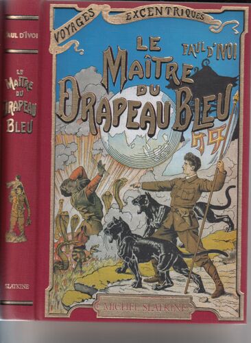 Voyages Excentriques N° 11 - Le Maître Du Drapeau Bleu