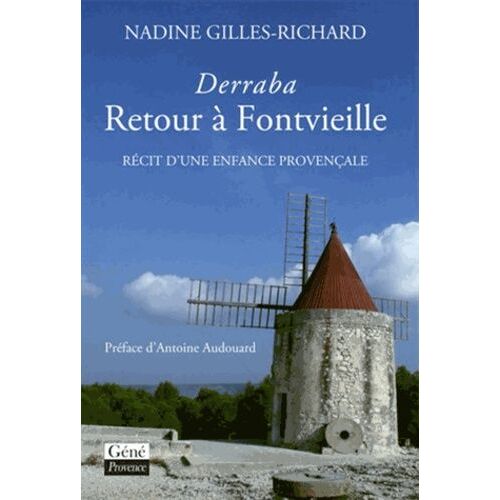 Derraba, Retour À Fontvieille - Récit D'une Enfance Provençale