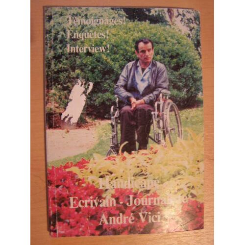 Handicapé - Ecrivain - Journaliste - Témoignages - Enquêtes - Interview