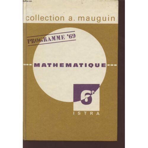 Mathematique - Classe De Sixieme / Programme Officiel - Arrete Vdu 29 Juillet 1968.