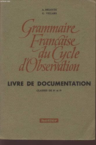 Grammaire Francaise Du Cycle D'observation - Livre De Documentation - Classes De 6è Et 5 È.