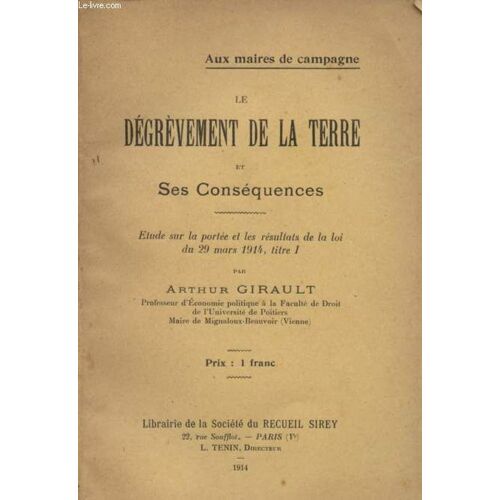 Le Degrevement De La Terre / Eude Sur La Portee Et Les Resultats De La Loi Du 29 Mars 1914 - Titre 1.