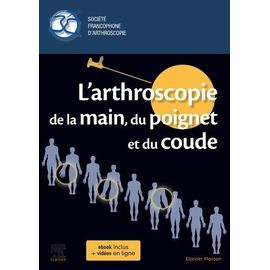 L'arthroscopie De La Main, Du Poignet Et Du Coude